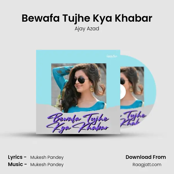 Bewafa Tujhe Kya Khabar - Ajay Azad album cover 