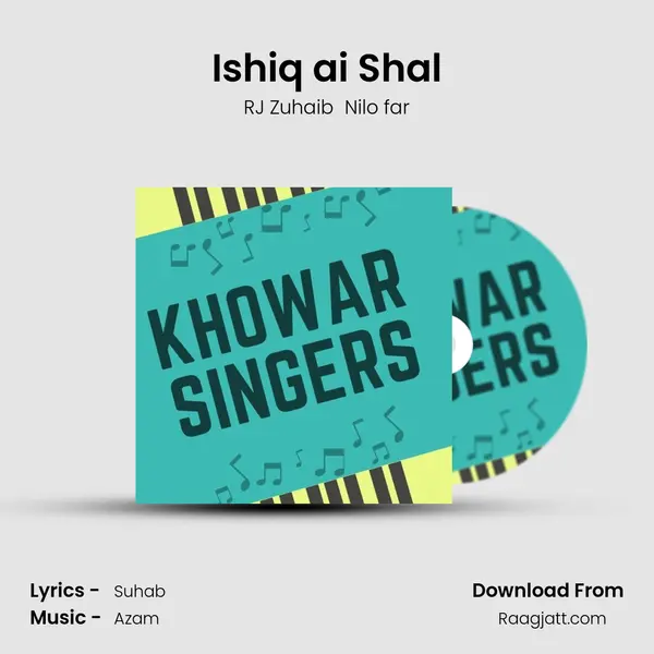 Ishiq ai Shal - RJ Zuhaib  Nilo far album cover 