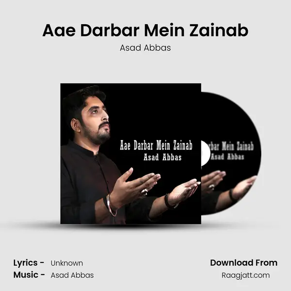 Aae Darbar Mein Zainab - Asad Abbas album cover 