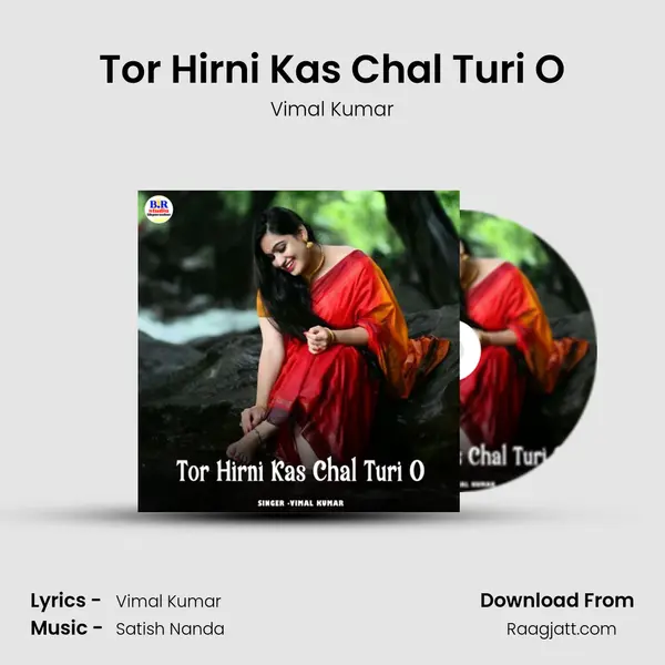 Tor Hirni Kas Chal Turi O mp3 song