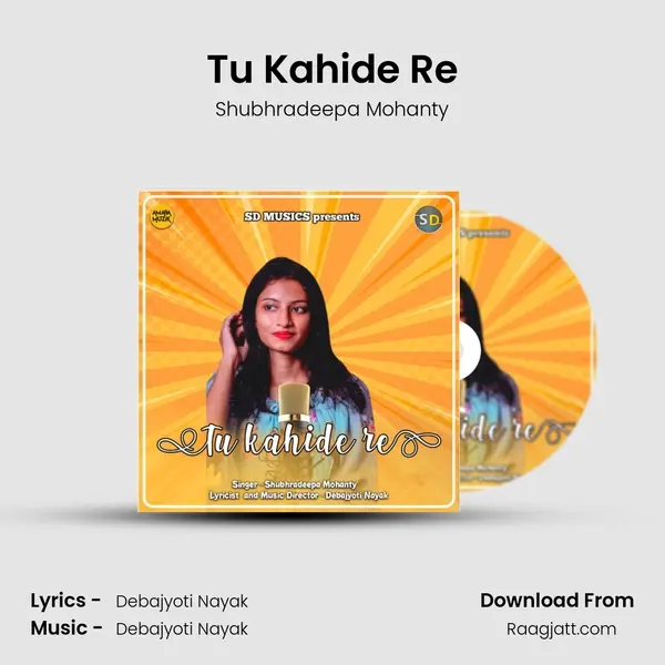 Tu Kahide Re - Shubhradeepa Mohanty mp3 song