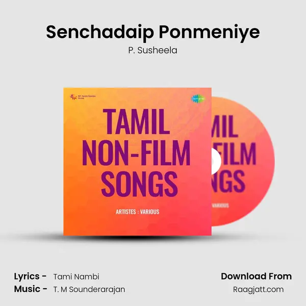 Senchadaip Ponmeniye - P. Susheela mp3 song