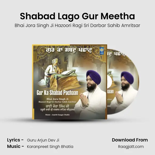 Shabad Lago Gur Meetha - Bhai Jora Singh Ji Hazoori Ragi Sri Darbar Sahib Amritsar album cover 