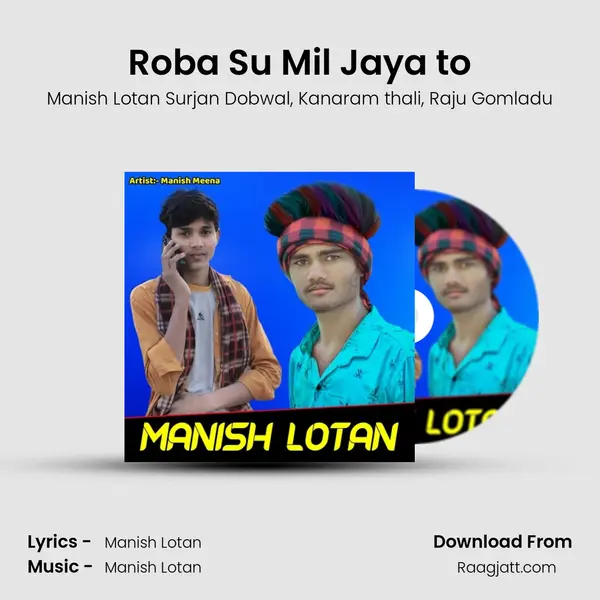 Roba Su Mil Jaya to - Manish Lotan Surjan Dobwal album cover 