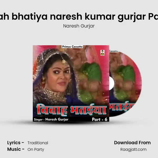 Vivah bhatiya naresh kumar gurjar Part 6 mp3 song