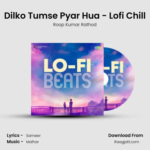 Dilko Tumse Pyar Hua - Lofi Chill mp3 song