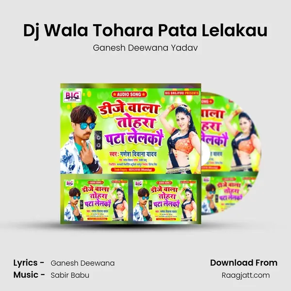 Dj Wala Tohara Pata Lelakau mp3 song