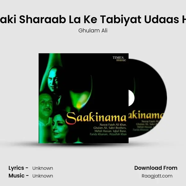 Saaki Sharaab La Ke Tabiyat Udaas Hai - Ghulam Ali album cover 