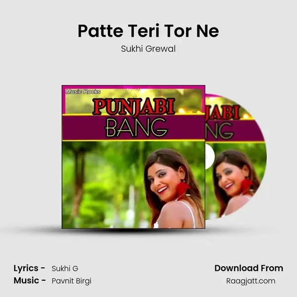 Patte Teri Tor Ne mp3 song