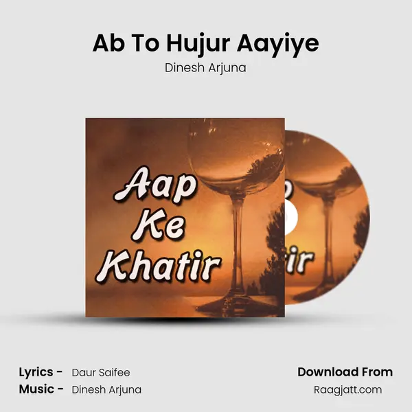 Ab To Hujur Aayiye mp3 song