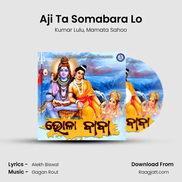 Aji Ta Somabara Lo mp3 song