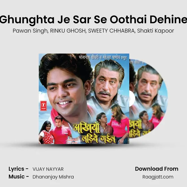 Ghunghta Je Sar Se Oothai Dehine - Pawan Singh album cover 