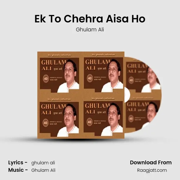 Ek To Chehra Aisa Ho - Ghulam Ali album cover 