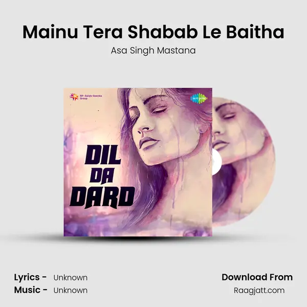 Mainu Tera Shabab Le Baitha - Asa Singh Mastana album cover 