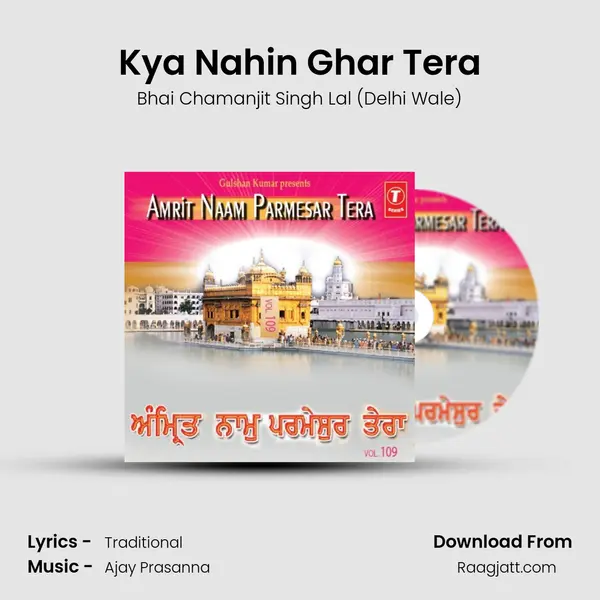 Kya Nahin Ghar Tera - Bhai Chamanjit Singh Lal (Delhi Wale) album cover 