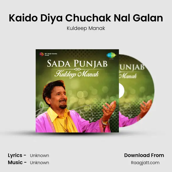 Kaido Diya Chuchak Nal Galan - Kuldeep Manak mp3 song