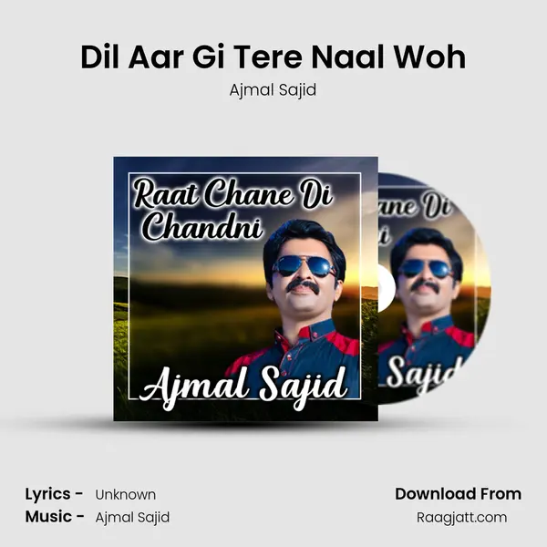 Dil Aar Gi Tere Naal Woh - Ajmal Sajid album cover 