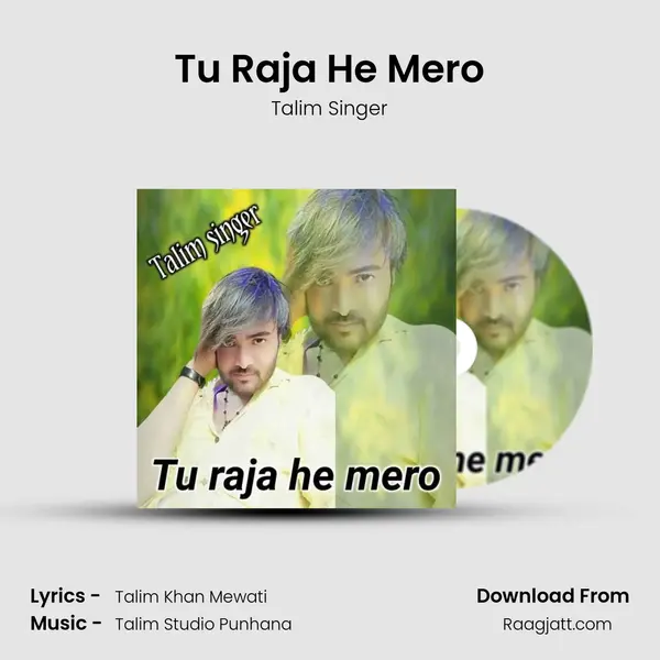 Tu Raja He Mero mp3 song