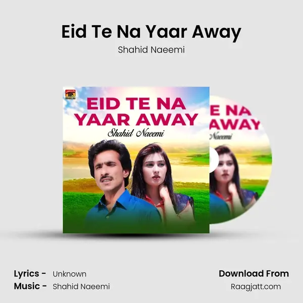 Eid Te Na Yaar Away - Shahid Naeemi album cover 