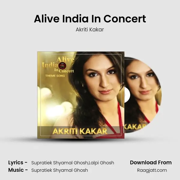 Alive India In Concert - Akriti Kakar mp3 song