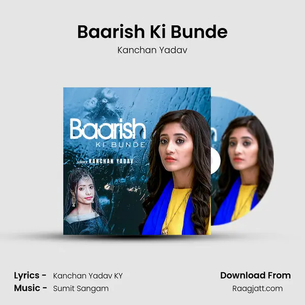 Baarish Ki Bunde - Kanchan Yadav album cover 