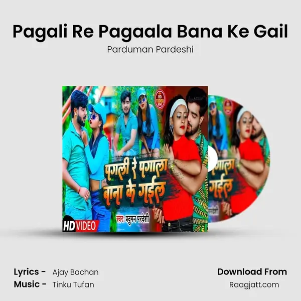 Pagali Re Pagaala Bana Ke Gail mp3 song