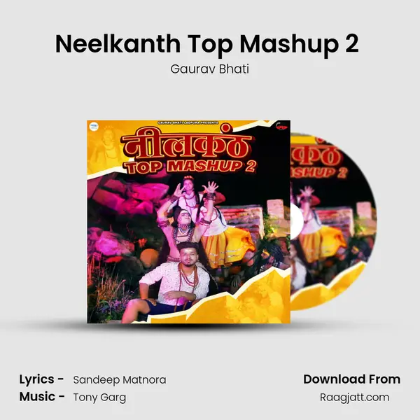 Neelkanth Top Mashup 2 (feat. Rahul Bhati) mp3 song