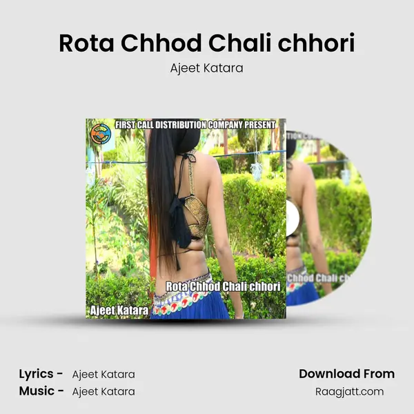 Rota Chhod Chali chhori - Ajeet Katara mp3 song