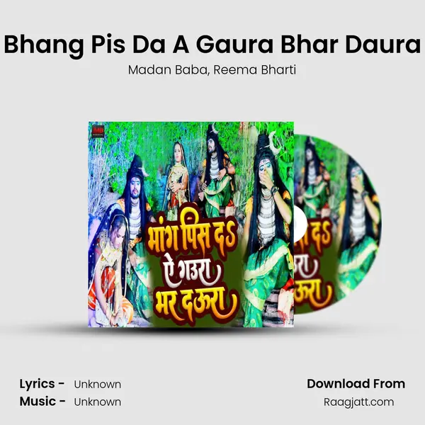 Bhang Pis Da A Gaura Bhar Daura mp3 song