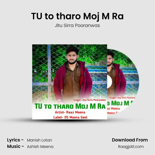 TU to tharo Moj M Ra - Jitu Sirra Pooranwas mp3 song