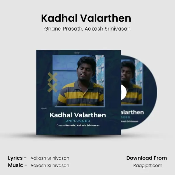 Kadhal Valarthen (Unplugged) mp3 song