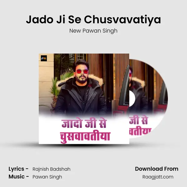 Jado Ji Se Chusvavatiya mp3 song