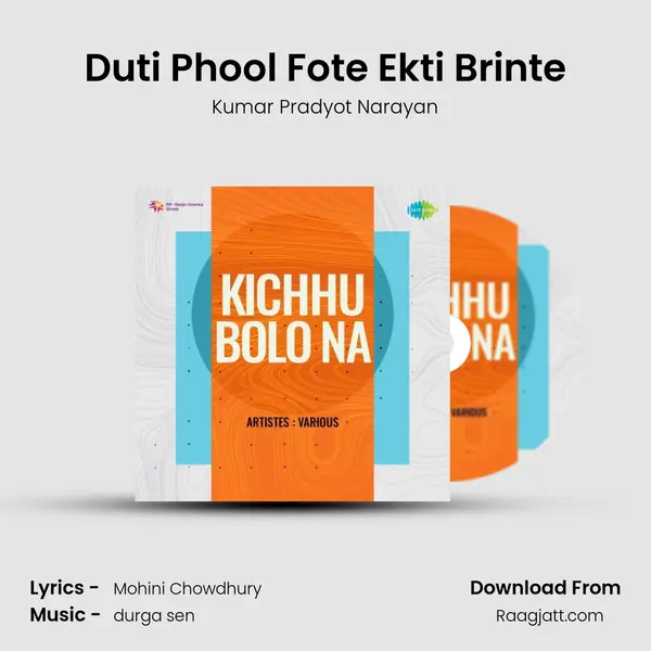 Duti Phool Fote Ekti Brinte - Kumar Pradyot Narayan mp3 song