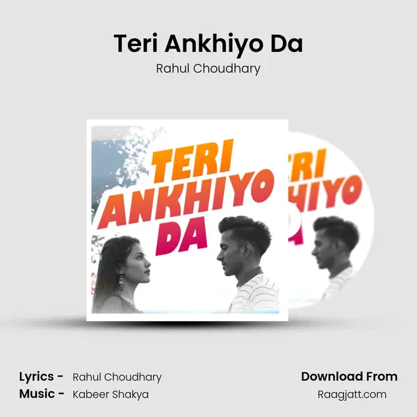 Teri Ankhiyo Da - Rahul Choudhary album cover 