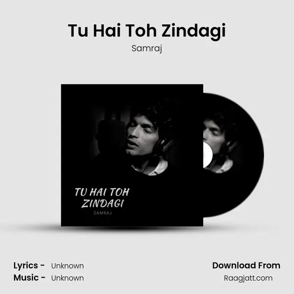 Tu Hai Toh Zindagi - Samraj album cover 