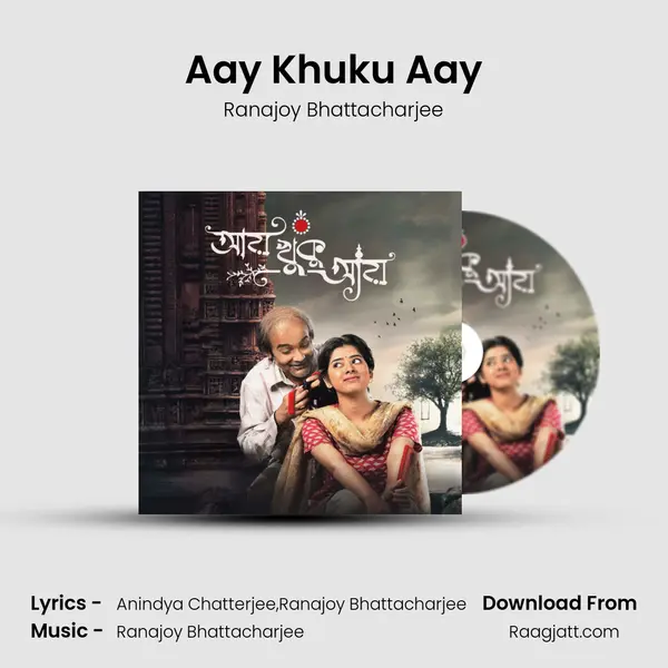 Aay Khuku Aay - Ranajoy Bhattacharjee album cover 