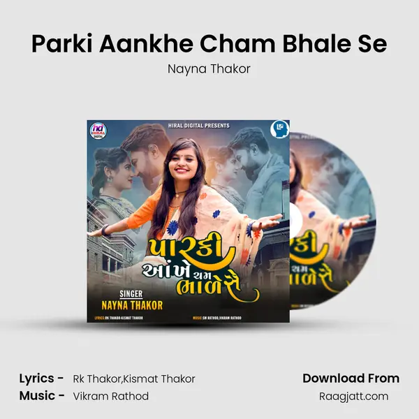 Parki Aankhe Cham Bhale Se - Nayna Thakor mp3 song