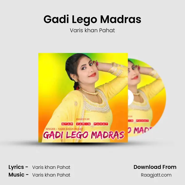 Gadi Lego Madras - Varis khan Pahat mp3 song