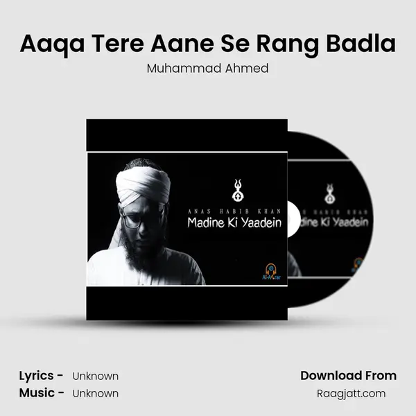 Aaqa Tere Aane Se Rang Badla mp3 song