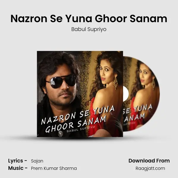 Nazron Se Yuna Ghoor Sanam - Babul Supriyo album cover 