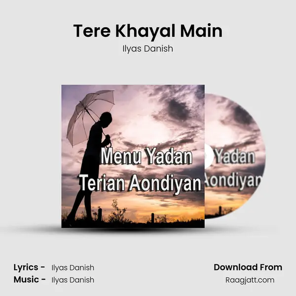 Tere Khayal Main - Ilyas Danish album cover 