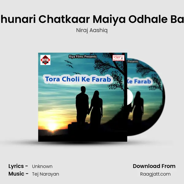 Chunari Chatkaar Maiya Odhale Bari - Niraj Aashiq album cover 