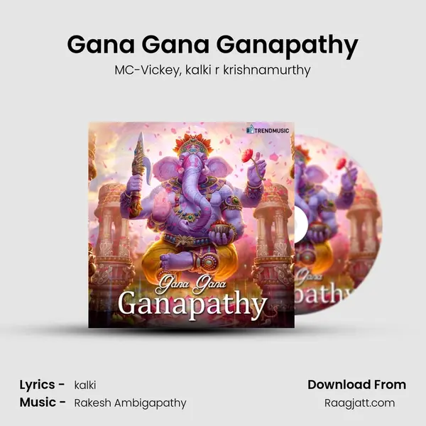 Gana Gana Ganapathy - MC-Vickey album cover 