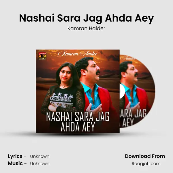 Nashai Sara Jag Ahda Aey - Kamran Haider album cover 