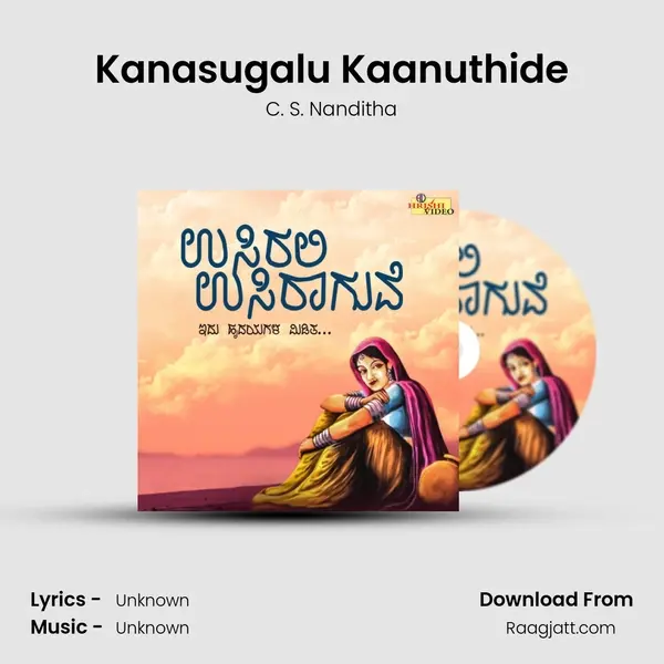 Kanasugalu Kaanuthide - C. S. Nanditha album cover 