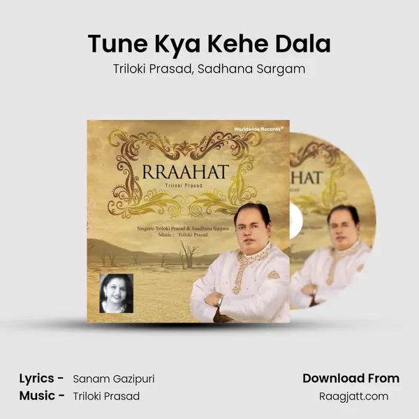 Tune Kya Kehe Dala mp3 song