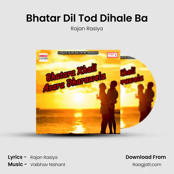 Bhatar Dil Tod Dihale Ba - Rajan Rasiya album cover 