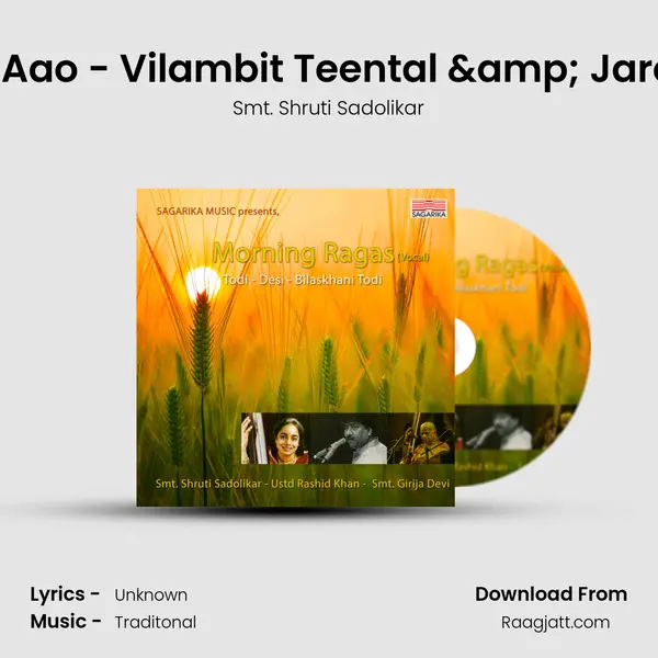 Raag Desi - Mhare Dere Aao - Vilambit Teental & Jare Kaga Ja - Drut Teental - Smt. Shruti Sadolikar album cover 