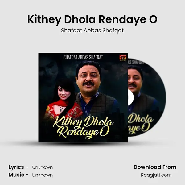 Kithey Dhola Rendaye O - Shafqat Abbas Shafqat album cover 