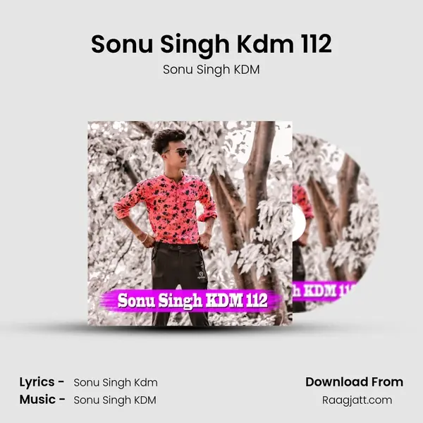 Sonu Singh Kdm 112 - Sonu Singh KDM album cover 